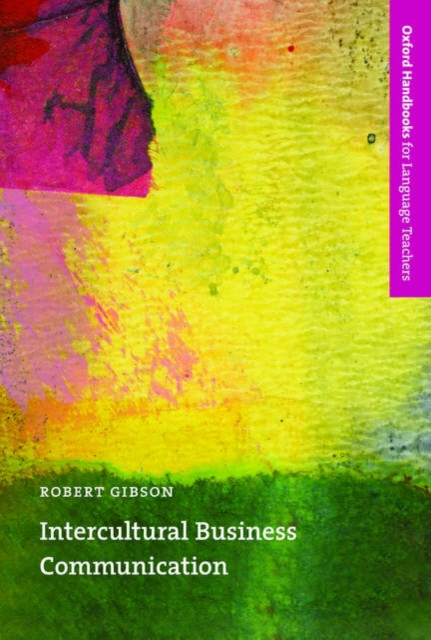 Intercultural Business Communication : An introduction to the theory and practice of intercultural business communication for teachers, language trainers, and business people, Paperback / softback Book