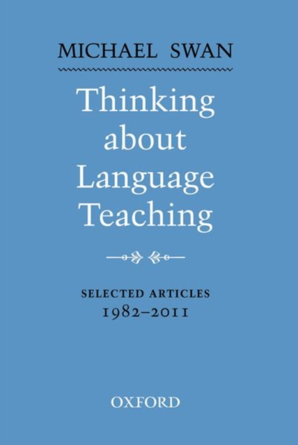 Thinking about Language Teaching : Selected articles 1982-2011, Paperback / softback Book