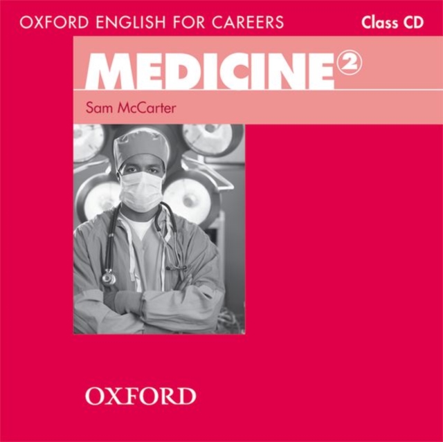 Oxford English for Careers: Medicine 2: Class Audio CD, CD-Audio Book