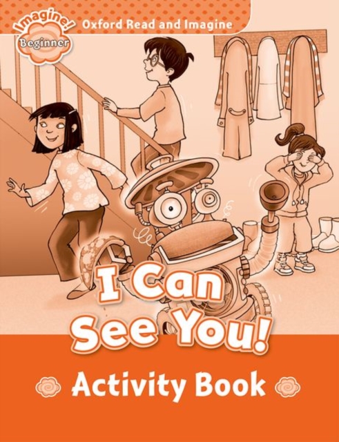 Oxford Read and Imagine: Beginner: I Can See You! Activity Book, Paperback / softback Book