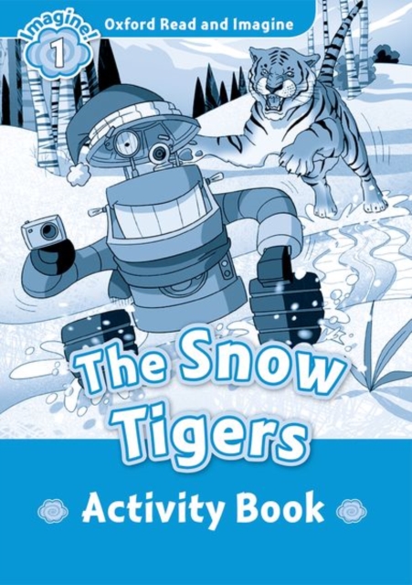 Oxford Read and Imagine: Level 1: The Snow Tigers Activity Book, Paperback / softback Book