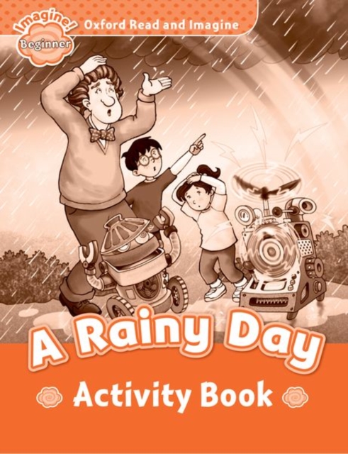 Oxford Read and Imagine: Beginner:: A Rainy Day activity book, Paperback / softback Book