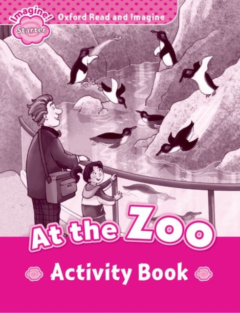 Oxford Read and Imagine: Starter:: At the Zoo activity book, Paperback / softback Book