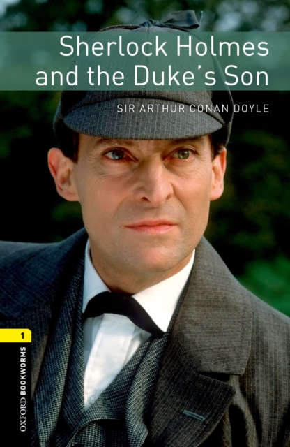 Sherlock Holmes and the Duke's Son Level 1 Oxford Bookworms Library, EPUB eBook