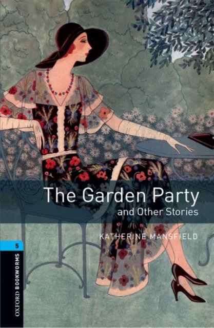 Oxford Bookworms Library: Level 5:: The Garden Party and Other Stories, Paperback / softback Book