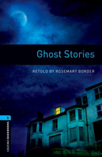 Oxford Bookworms Library: Level 5:: Ghost Stories, Paperback / softback Book