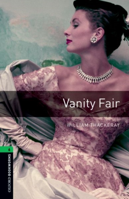 Oxford Bookworms Library: Level 6:: Vanity Fair, Paperback / softback Book