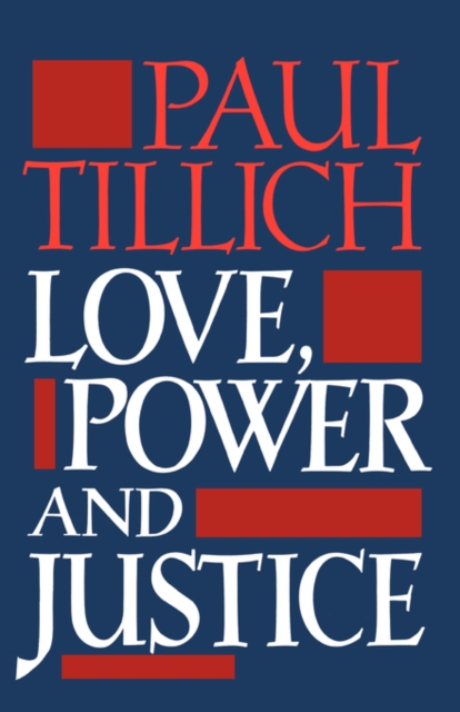 Love, Power and Justice : Ontological Analyses and Ethical Applications, Paperback / softback Book