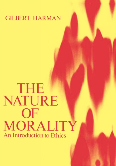 The Nature of Morality : An Introduction to Ethics, Paperback / softback Book