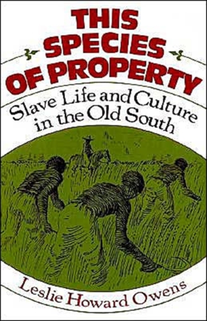 This Species of Property : Slave Life and Culture in the Old South, Paperback / softback Book