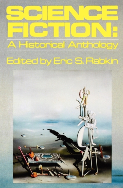 Science Fiction : A Historical Anthology, Paperback / softback Book