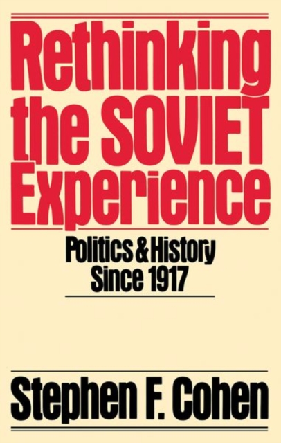 Rethinking the Soviet Experience : Politics and History Since 1917, Paperback / softback Book