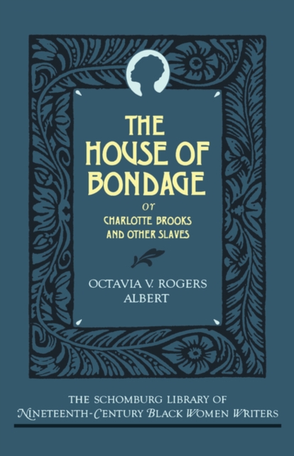 The House of Bondage : or Charlotte Brooks and Other Slaves, Hardback Book