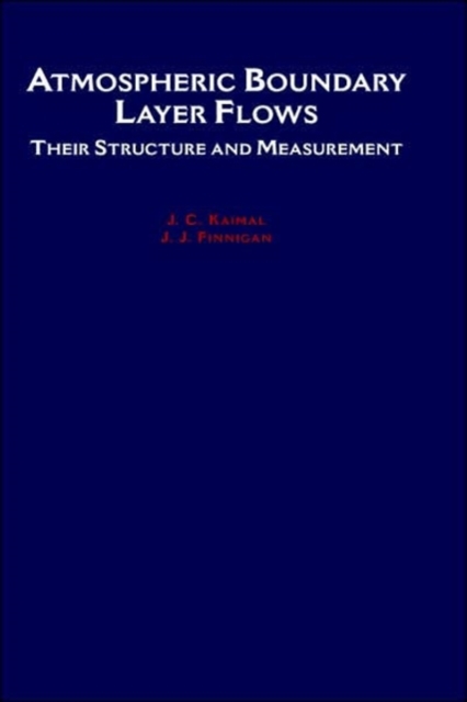 Atmospheric Boundary Layer Flows : Their Structure and Measurement, Hardback Book