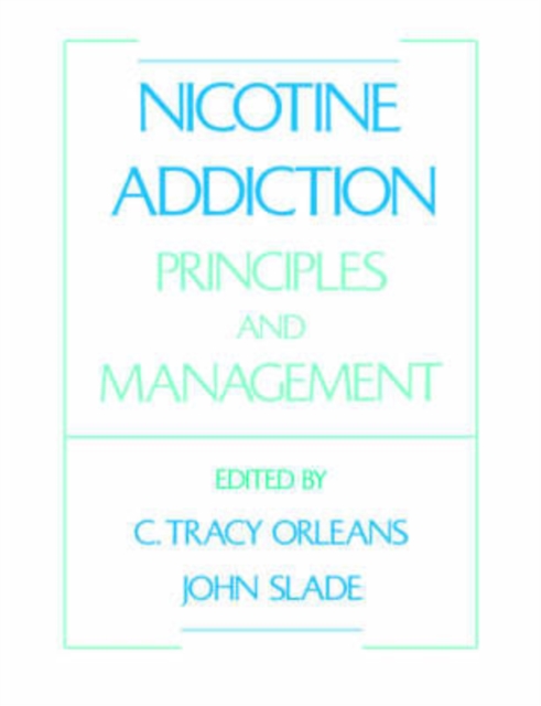 Nicotine Addiction: Principles and Management, Hardback Book