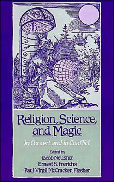 Religion, Science, and Magic : In Concert and in Conflict, Paperback / softback Book