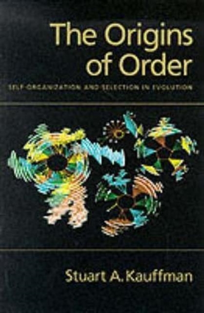 The Origins of Order : Self-Organization and Selection in Evolution, Paperback / softback Book
