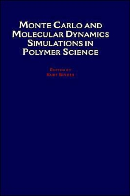 Monte Carlo and Molecular Dynamics Simulations in Polymer Science, Hardback Book