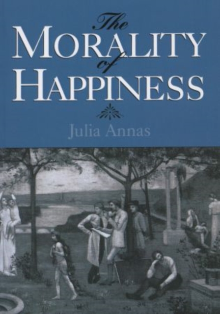 The Morality of Happiness, Paperback / softback Book
