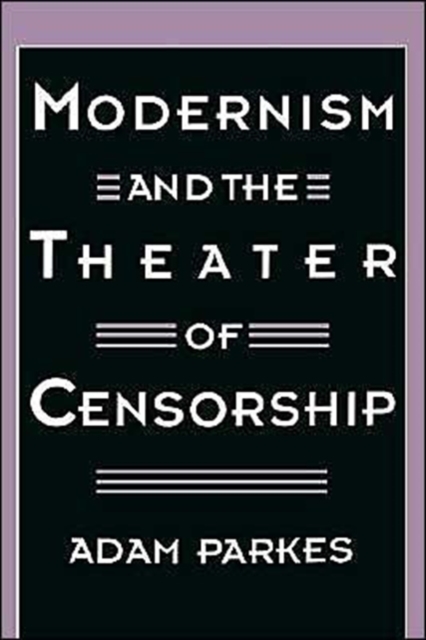 Modernism and the Theater of Censorship, Hardback Book
