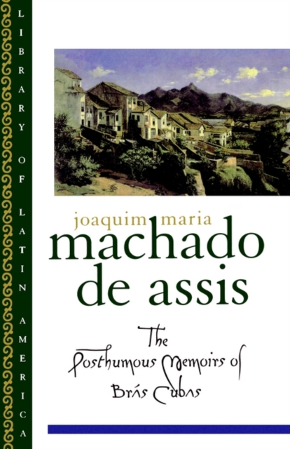 The Posthumous Memoirs of Bras Cubas, Paperback / softback Book