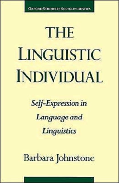 The Linguistic Individual : Self-Expression in Language and Linguistics, Paperback / softback Book