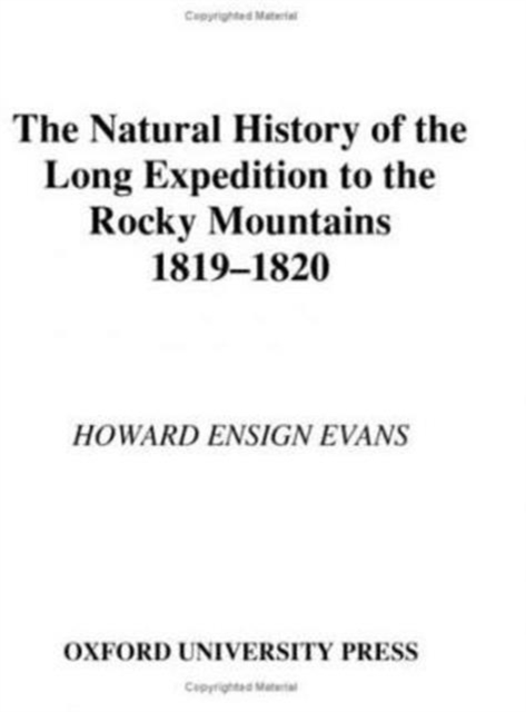 The Natural History of the Long Expedition to the Rocky Mountains (1819-1820), Hardback Book