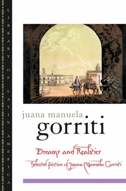 Dreams and Realities : Selected Fictions of Juana Manuela Gorriti, Paperback / softback Book