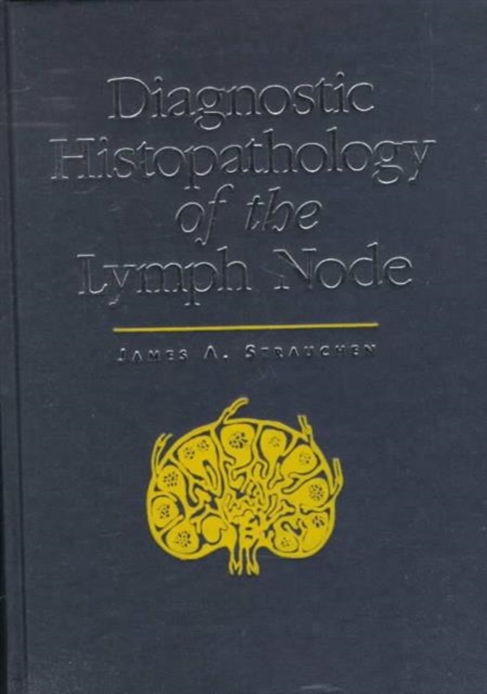 Diagnostic Histopathology of the Lymph Node, Hardback Book