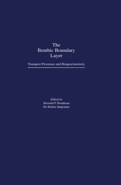 The Benthic Boundary Layer : Transport Processes and Biogeochemistry, Hardback Book