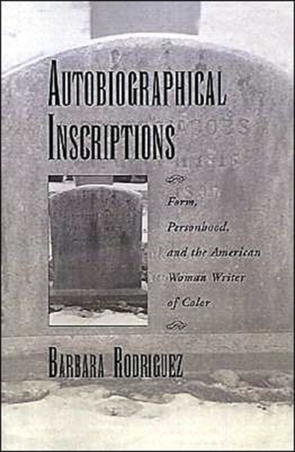 Autobiographical Inscriptions : Form, Personhood, and the American Woman Writer of Color, Hardback Book
