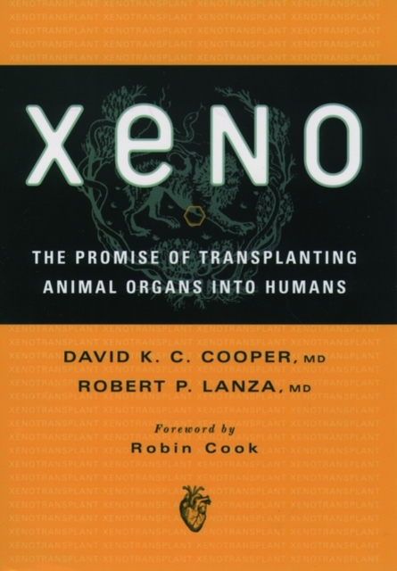 Xeno : The Promise of Transplanting Animal Organs into Humans, Hardback Book