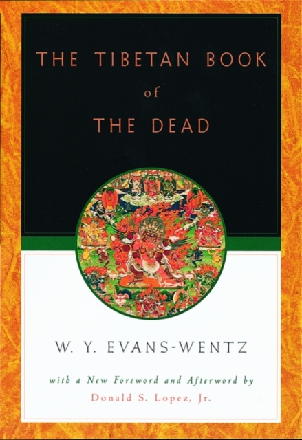 The Tibetan Book of the Dead : Or the After-Death Experiences on the Bardo Plane, according to Lama Kazi Dawa-Samdup's English Rendering, Paperback / softback Book