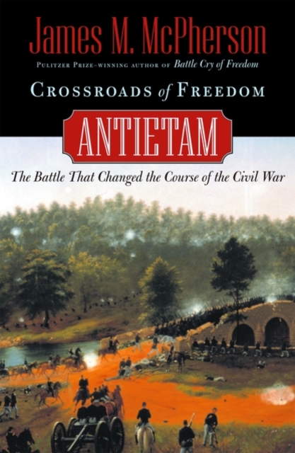 Crossroads of Freedom : Antietam, Hardback Book