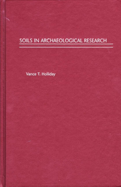 Soils in Archaeological Research, Hardback Book