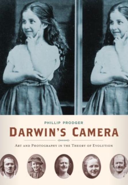 Darwin's Camera : Art and Photography in the Theory of Evolution, Hardback Book