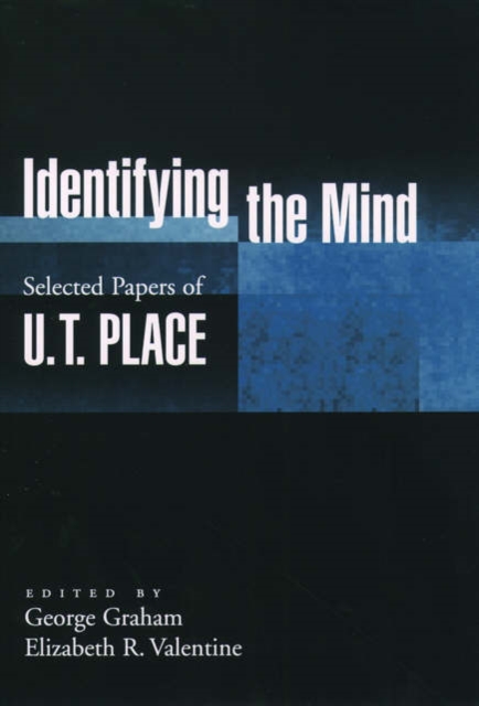 Identifying the Mind : Selected Papers of U.T. Place, Hardback Book