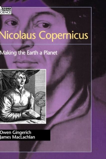 Nicolaus Copernicus : Making the Earth a Planet, Hardback Book