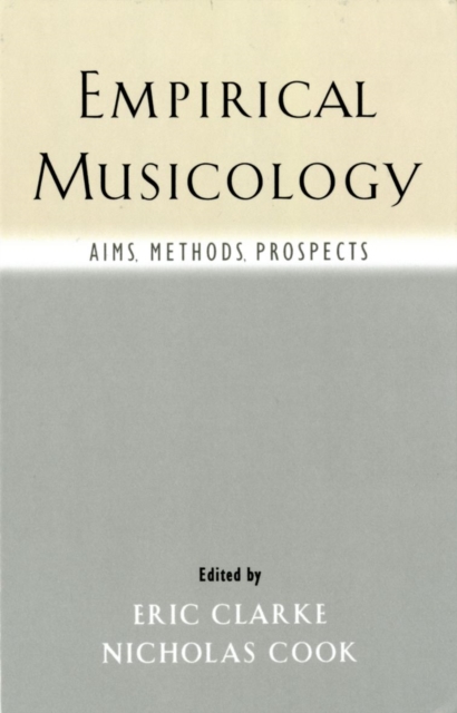 Empirical Musicology : Aims, Methods, Prospects, Hardback Book