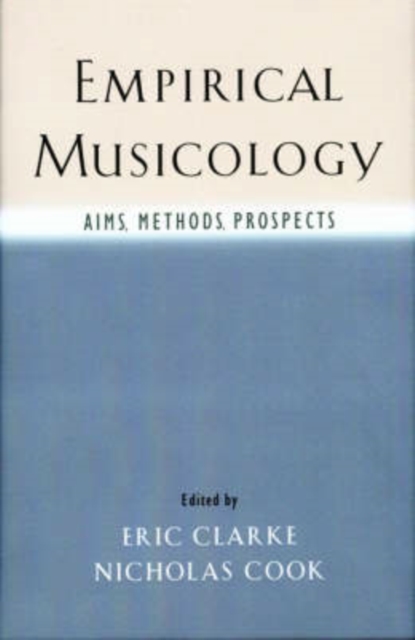 Empirical Musicology : Aims, Methods, Prospects, Paperback / softback Book
