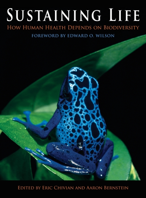 Sustaining Life : How Human Health Depends on Biodiversity, Hardback Book