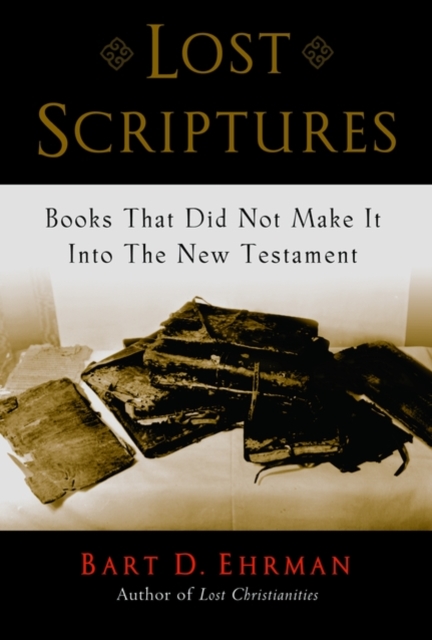 Lost Scriptures : Books that Did Not Make It into the New Testament, Paperback / softback Book
