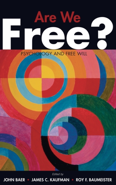 Are We Free? : Psychology and Free Will, Hardback Book