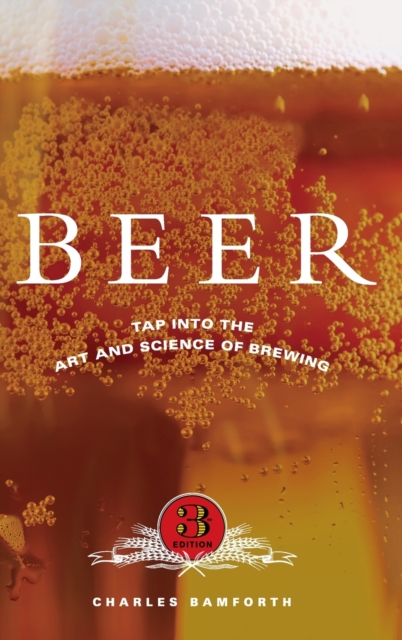 Beer : Tap into the Art and Science of Brewing, Hardback Book