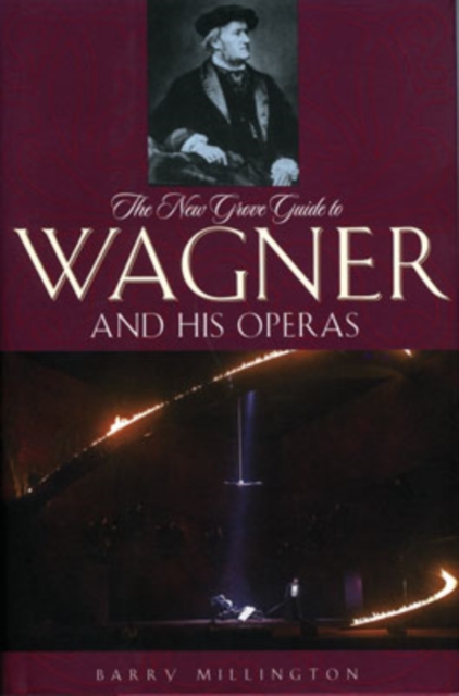 The New Grove Guide to Wagner and His Operas, Paperback / softback Book