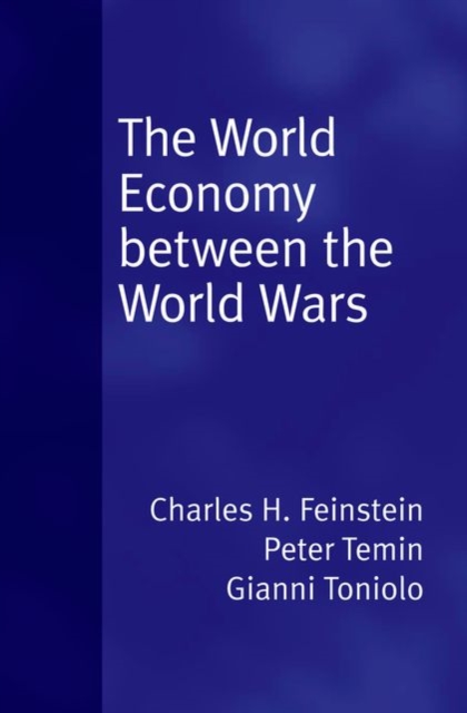 The World Economy between the World Wars, Hardback Book