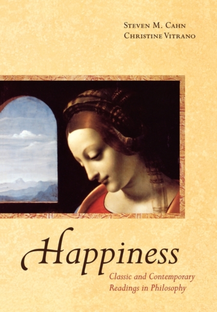 Happiness : Classic and Contemporary Readings in Philosophy, Paperback / softback Book