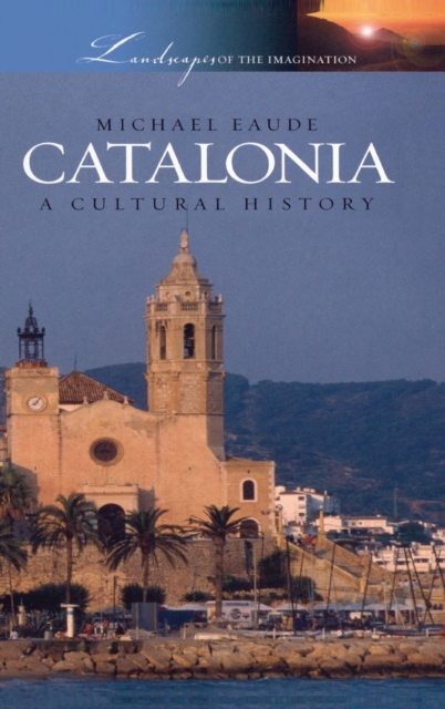 Catalonia : A Cultural History, Hardback Book