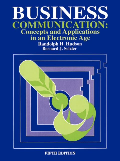 Business Communication : Concepts and Applications in an Electronic Age, Paperback / softback Book