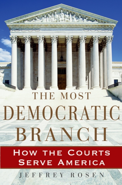The Most Democratic Branch : How the Courts Serve America, PDF eBook